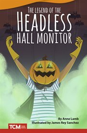 The legend of the headless hall monitor cover image