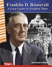 Franklin d. roosevelt: a great leader in troubled times cover image