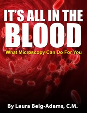 It's all in the blood : what microscopy can do for you cover image