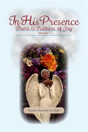 In his presence there is fullness of joy volume i cover image