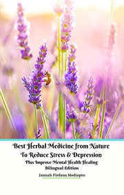 Best herbal medicine from nature to reduce stress & depression plus improve mental health healing cover image
