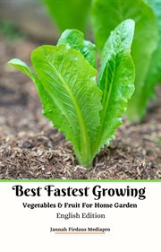 Best fastest growing vegetables & fruit for home garden cover image