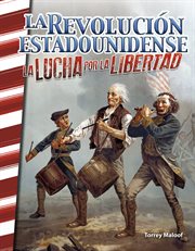 La revolución estadounidense: la lucha por la libertad: read-along ebook cover image