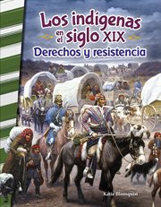 Los indígenas en el siglo xix: derechos y resistencia cover image