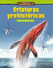 Animales asombrosos: criaturas prehistóricas: números hasta 1,000 cover image