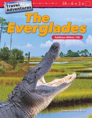 Travel adventures: the everglades: addition within 100 cover image