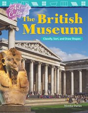 Art and culture: the british museum: classify, sort, and draw shapes cover image