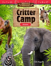 Amazing animals: critter camp: division cover image