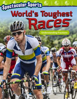 Cover image for Spectacular Sports: World's Toughest Races: Understanding Fractions