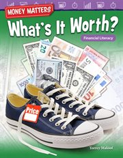 Money matters: what's it worth? financial literacy cover image
