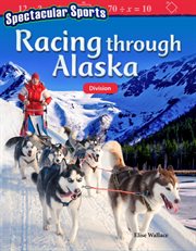 Spectacular sports: racing through alaska: division cover image