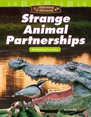 Amazing animals: strange animal partnerships: multiplying fractions cover image