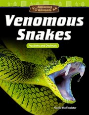 Amazing animals: venomous snakes: fractions and decimals cover image