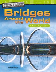 Engineering marvels: bridges around the world: understanding fractions cover image