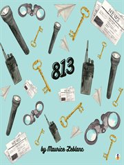 "813" : les trois crimes d'Arsène Lupin cover image