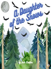 A daughter of the snows cover image