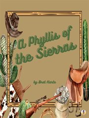 A Phyllis of the Sierras cover image