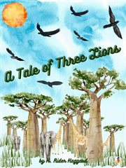 A tale of three lions. [Part III] cover image