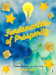 Fundamentals of prosperity : what they are and whence they come cover image