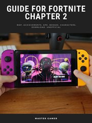 Guide for fortnite chapter 2 game, map, achievements, apk, bosses, characters, download, unofficial cover image