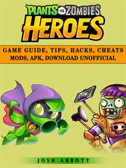Plants vs Zombies Heroes : unofficial game guide cover image