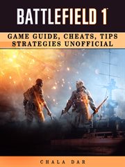 Battlefield 1 game guide, cheats, tips strategies unofficial cover image