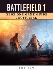 Battlefield 1 Xbox One game guide : unofficial cover image