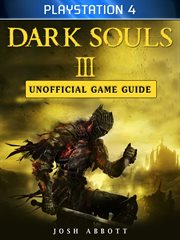 Dark souls iii playstation 4 unofficial game guide cover image