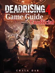 Dead rising 4 game guide unofficial cover image