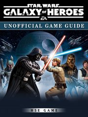Star wars galaxy of heroes game guide unofficial cover image