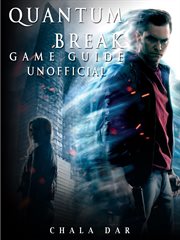 Quantum break game guide unofficial cover image