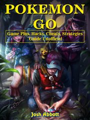 Pokemon Go game plus, hacks, cheats, strategies guide : unofficial cover image
