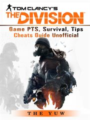 Tom clancys the division game pts, survival, tips cheats guide unofficial cover image