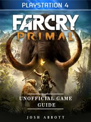 Far cry primal playstation 4 unofficial game guide cover image