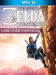 The legend of zelda breath of the wild wii u game guide unofficial cover image