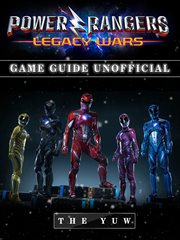 Power Rangers Legacy Wars game guide unofficial cover image