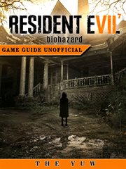 Resident evil 7 biohazard game guide unofficial cover image