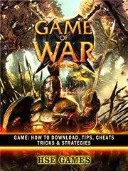 Game of war fire age game: how to download, tips, cheats tricks & strategies cover image