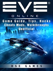 Eve Online Game Guide, Tips, Hacks Cheats Mods, Walkthroughs Unofficial Eve Online Game Guide, Tips, Hacks Cheats Mods, Walkthroughs Unofficial