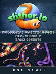 Slither.io unofficial walkthroughs tips, tricks & game secrets cover image