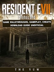 Resident evil biohazard game walkthroughs, gameplay, cheats download guide unofficial cover image