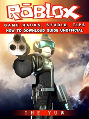 Roblox game hacks, studio, tips how to download guide unofficial cover image