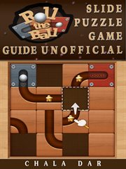 Roll the ball slide puzzle game guide unofficial cover image