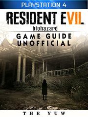 Resident evil biohazard playstation 4 game guide unofficial cover image