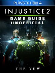 Injustice 2 playstation 4 game guide unofficial cover image