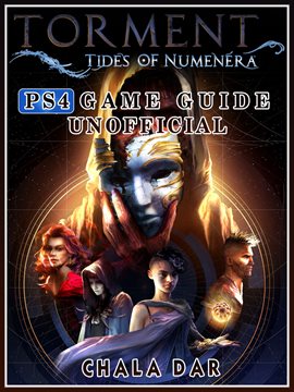 Cover image for Torment Tides of Numenera PS4 Game Guide Unofficial