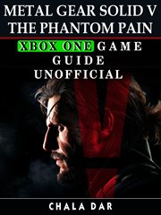 Metal gear solid v the phantom pain xbox one game guide unofficial cover image