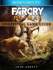 Far cry primal windows pc unofficial game guide cover image