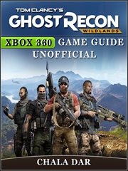 Tom clancys ghost recon wildlands xbox 360 game guide unofficial cover image