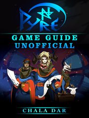 Pyre game guide unofficial cover image
